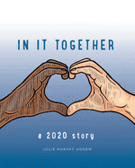 In It Together: A 2020 Story