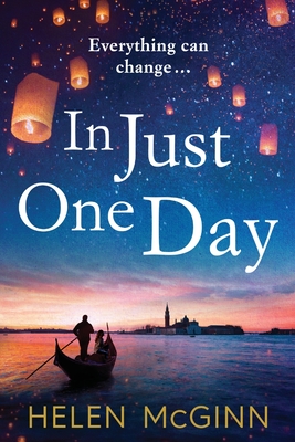 In Just One Day: An unforgettable novel from Saturday Kitchen's Helen McGinn - Helen McGinn