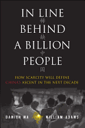 In Line Behind a Billion People: How Scarcity Will Define China's Ascent in the Next Decade