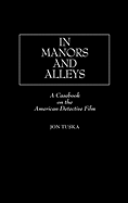 In Manors and Alleys: A Casebook on the American Detective Film