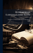 In Memorian Elbridge Gerry Keith