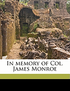 In Memory of Col. James Monroe