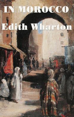 In Morocco - Wharton, Edith