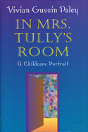 In Mrs. Tully's Room: A Childcare Portrait (Revised)