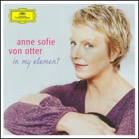 In My Element - Albert Dohmen (vocals); Anna Wallgren (cello); Anne Sofie von Otter (mezzo-soprano); Bebe Risenfors (clarinet);...