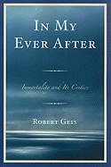 In My Ever After: Immortality and Its Critics