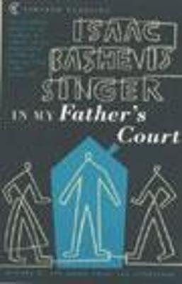 In My Father's Court - Singer, Isaac Bashevis
