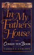 In My Father's House: The Years Before "The Hiding Place" - Ten Boom, Corrie, and Carlson, Carole C