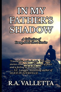 In My Father's Shadow: A Collection of Young Adult Short Stories