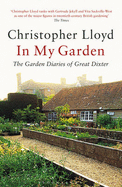 In My Garden: The Garden Diaries of Great Dixter - Lloyd, Christopher