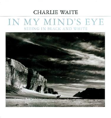 In My Mind's Eye: Seeing in Black and White - Waite, Charlie