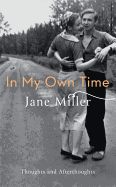 In My Own Time: Thoughts and Afterthoughts