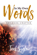 In My Own Words: The Dark Chapter