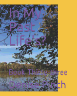 In My Past Life's?: Book Thirty-Three