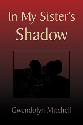 In My Sister's Shadow - Mitchell, Gwendolyn