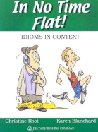 In No Time Flat!: Idioms in Context - Root, Christine, and Blanchard, Karen