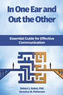 In One Ear and Out the Other: Essential Guide for Effective Communication