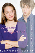 In or Out: #2 Loves Me, Loves Me Not - Gabel, Claudia