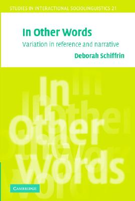 In Other Words: Variation in Reference and Narrative - Schiffrin, Deborah