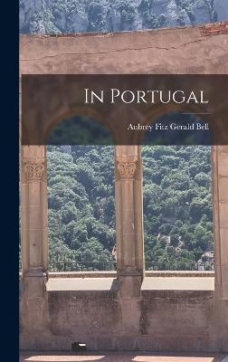 In Portugal - Aubrey Fitz Gerald Bell (Creator)