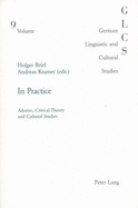 In Practice: Adorno, Critical Theory and Cultural Studies