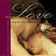 In Praise and Celebration of Love - Exley, Helen