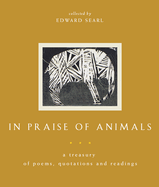 In Praise of Animals: A Treasury of Poems, Quotations and Readings