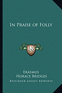 In Praise of Folly