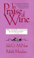 In Praise of Wine: An Offering of Hearty Toasts, Quotations, Witticisms, Proverbs, and Poetry Throughout History