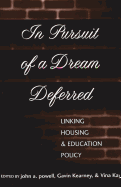 In Pursuit of a Dream Deferred: Linking Housing and Education Policy