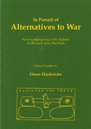 In Pursuit of Alternatives to War
