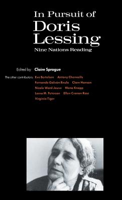 In Pursuit of Doris Lessing: Nine Nations Reading - Sprague, Claire (Editor)