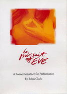 In Pursuit of Eve: A Sonnet Sequence for Performance