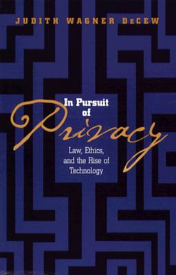 In Pursuit of Privacy - Decew, Judith Wagner