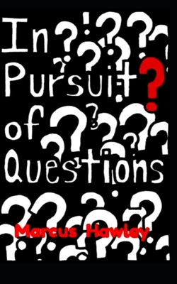 In Pursuit of Questions - Hawley, Marcus