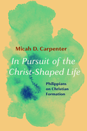 In Pursuit of the Christ-Shaped Life