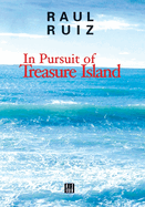In Pursuit of Treasure Island: By Raul Ruiz