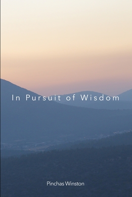 In Pursuit of Wisdom - Winston, Pinchas