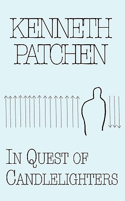 In Quest of Candlelighters: Poetry and Prose - Patchen, Kenneth