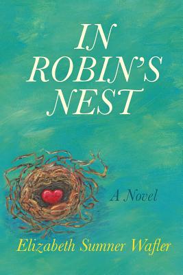 In Robin's Nest - Wafler, Elizabeth Sumner