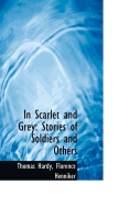 In Scarlet and Grey: Stories of Soldiers and Others