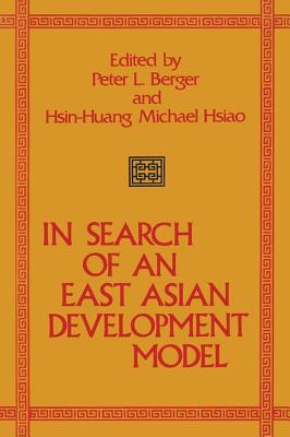 In Search of an East Asian Development Model - Berger, Peter L (Editor), and Hsin-Huang Michael, Hsiao (Editor)