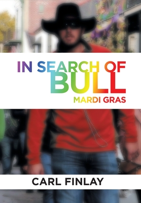 In Search of Bull: Mardi Gras - Finlay, Carl