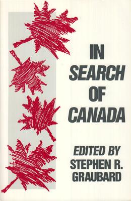 In Search of Canada - Graubard, Stephen R