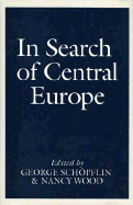 In Search of Central Europe - Schopflin, George