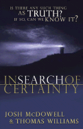 In Search of Certainty - McDowell, Josh, and Williams, Thomas