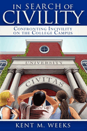 In Search of Civility: Confronting Incivility on the College Campus