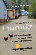 In Search of Community: Finding Common Ground from Aspen to Parachute