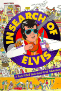 In Search of Elvis: A Fact-Filled Seek-And-Find Adventure