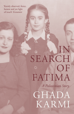 In Search of Fatima: A Palestinian Story - Karmi, Ghada